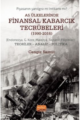 A5 ÜLKELERİNDE FİNANSAL KABARCIK TECRÜBELERİ (1990-2016) (Endonezya, G. Kore, Malezya, Tayland, Filipinler) TEORİLER - ANA