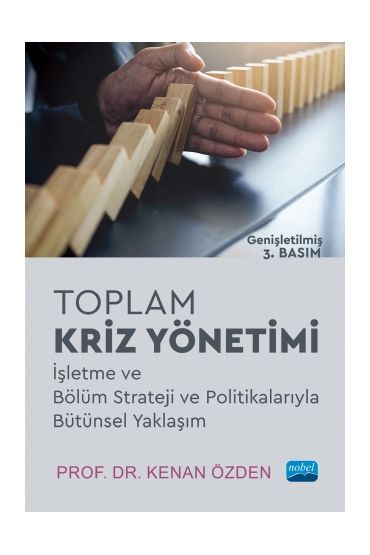 TOPLAM KRİZ YÖNETİMİ - İşletme ve Bölüm Strateji ve Politikalarıyla Bütünsel Yaklaşım