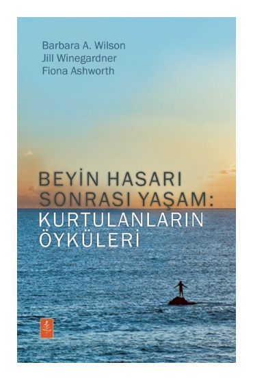Beyin Hasarı Sonrası Yaşam: Kurtulanların Öyküleri