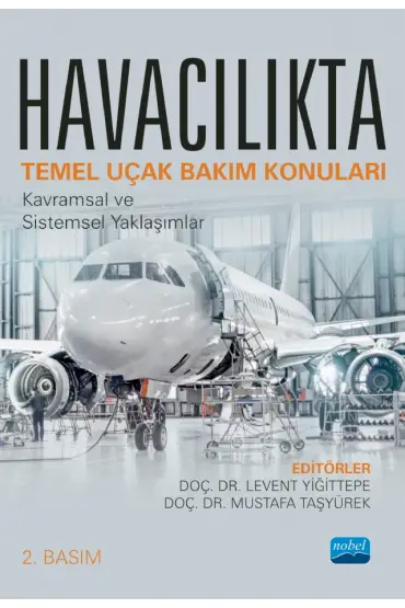 HAVACILIKTA TEMEL UÇAK BAKIM KONULARI - Kavramsal ve Sistemsel Yaklaşımlar