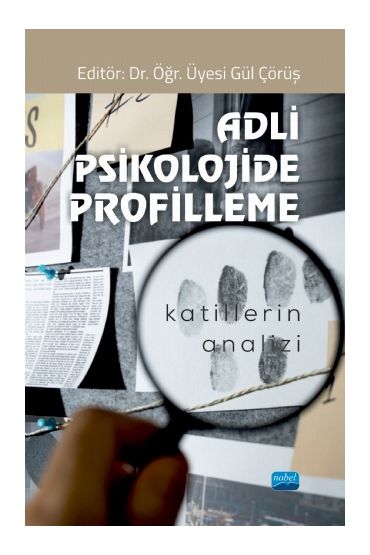 ADLİ PSİKOLOJİDE PROFİLLEME - Katillerin Analizi