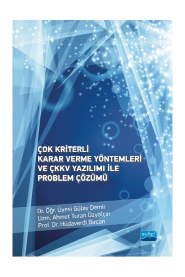 Çok Kriterli Karar Verme Yöntemleri ve ÇKKV Yazılımı ile Problem Çözümü