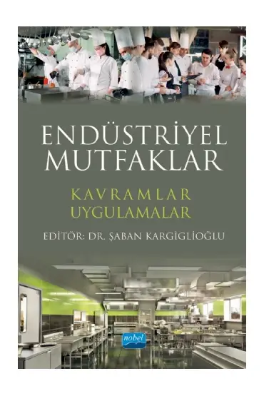 ENDÜSTRİYEL MUTFAKLAR Kavramlar - Uygulamalar