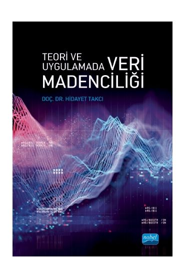 Teori ve Uygulamada VERİ MADENCİLİĞİ