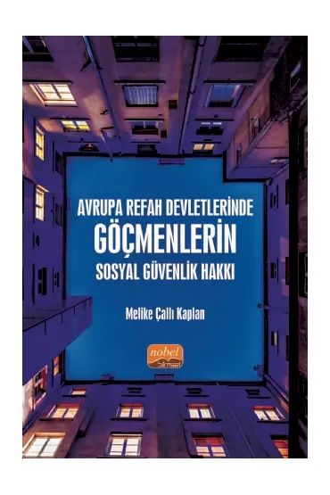 Avrupa Refah Devletlerinde Göçmenlerin Sosyal Güvenlik Hakkı