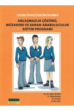 Liselerde Öğrenci Şiddetinin Önlenmesi - ANLAŞMAZLIK ÇÖZÜMÜ, MÜZAKERE VE AKRAN-ARABULUCULUK EĞİTİM PROGRAMI