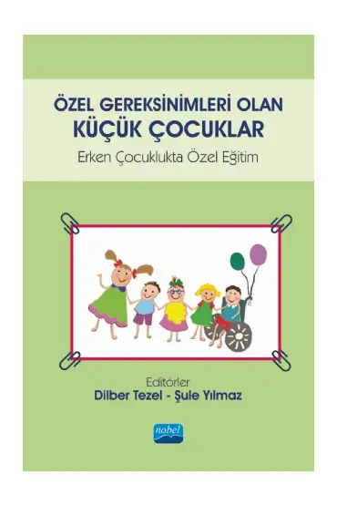 Özel Gereksinimleri Olan Küçük Çocuklar - Erken Çocuklukta Özel Eğitim