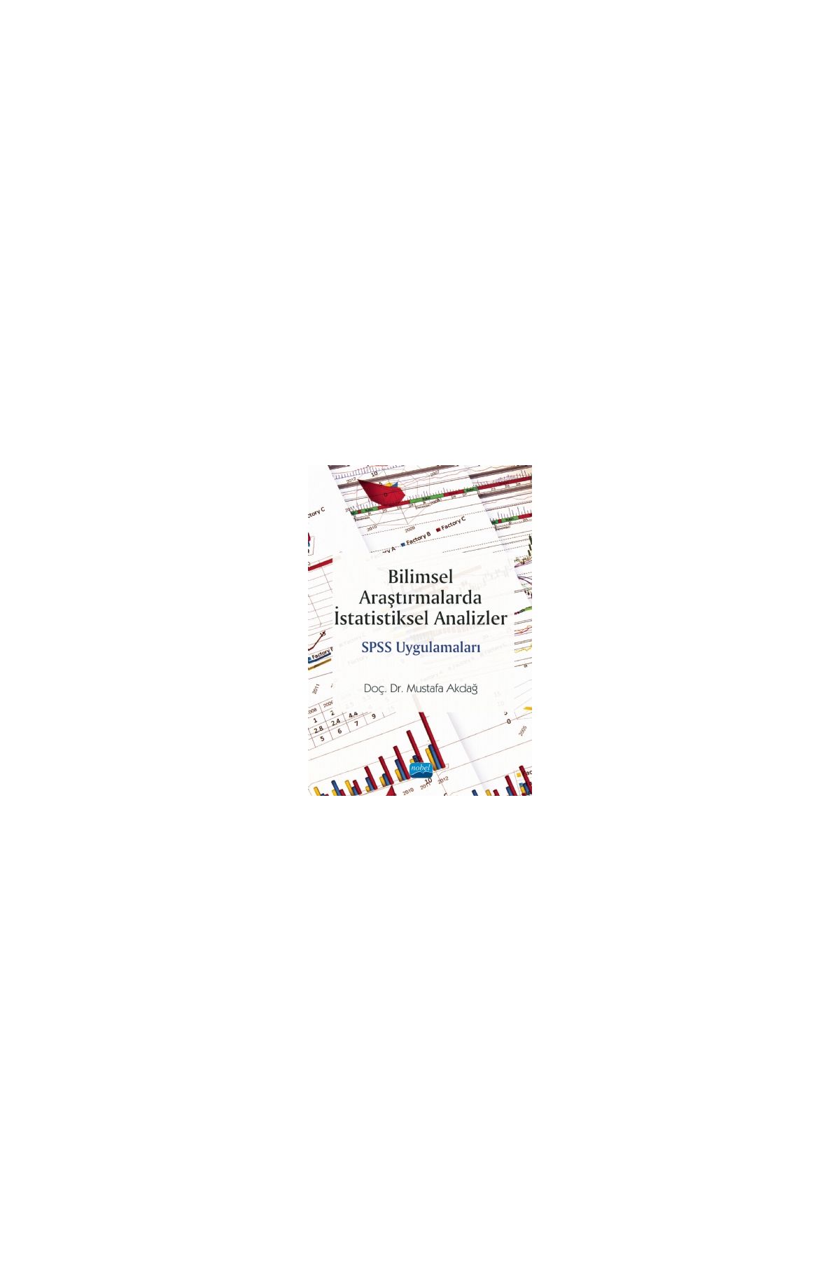 Bilimsel Araştırmalarda İstatistiksel Analizler SPSS Uygulamaları