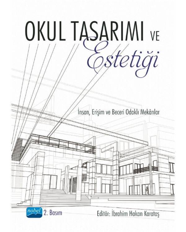 OKUL TASARIMI VE ESTETİĞİ İnsan, Erişim ve Beceri Odaklı Mekânlar