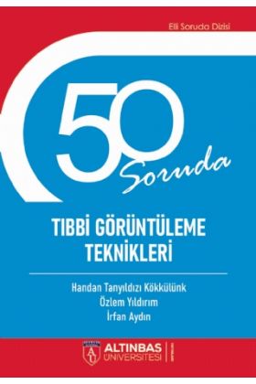 50 Soruda Tıbbi Görüntüleme Teknikleri