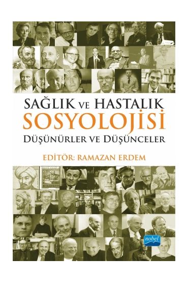 SAĞLIK VE HASTALIK SOSYOLOJİSİ: Düşünürler ve Düşünceler