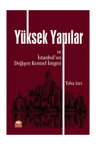 YÜKSEK YAPILAR ve İstanbul’un Değişen Kentsel İmgesi