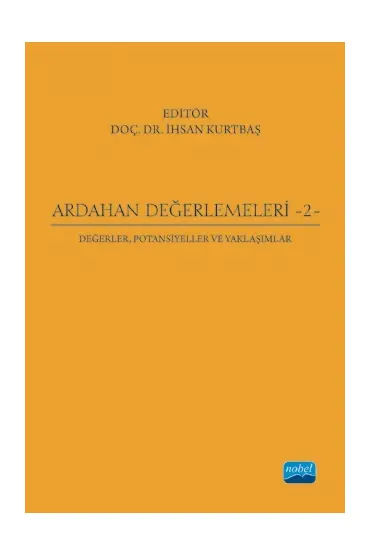 ARDAHAN DEĞERLEMELERİ - 2: Değerler, Potansiyeller ve Yaklaşımlar