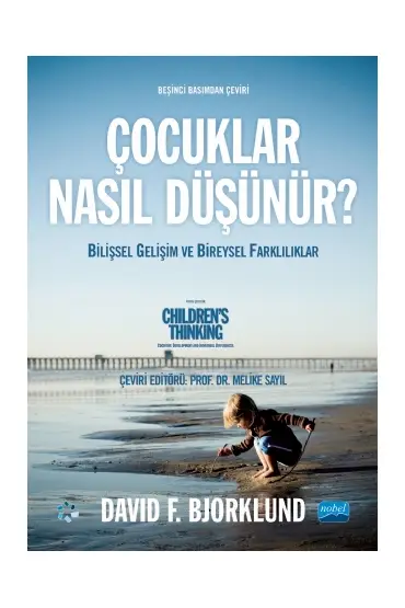 ÇOCUKLAR NASIL DÜŞÜNÜR? - Bilişsel Gelişim ve Bireysel Farklılıklar / CHILDREN’S THINKING - Cognitive Development and