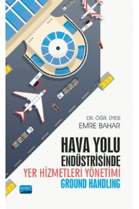 Hava Yolu Endüstrisinde Yer Hizmetleri Yönetimi (Ground Handling)