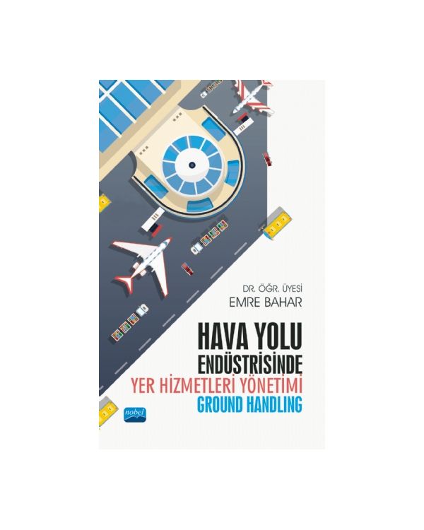 Hava Yolu Endüstrisinde Yer Hizmetleri Yönetimi (Ground Handling)