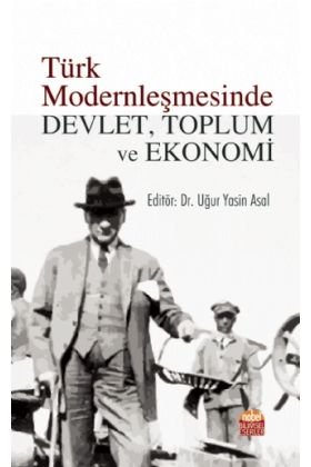 Türk Modernleşmesinde Devlet, Toplum ve Ekonomi