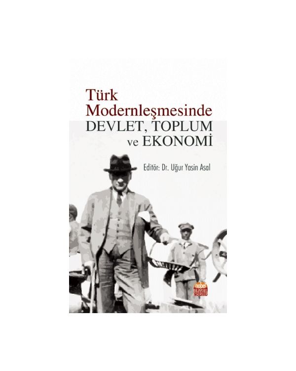 Türk Modernleşmesinde Devlet, Toplum ve Ekonomi