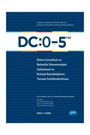 DC:0-5 ERKEN ÇOCUKLUK VE BEBEKLİK DÖNEMİNDEKİ GELİŞİMSEL VE RUHSAL BOZUKLUKLARIN TANISAL SINIFLANDIRILMASI - Diagnostic 