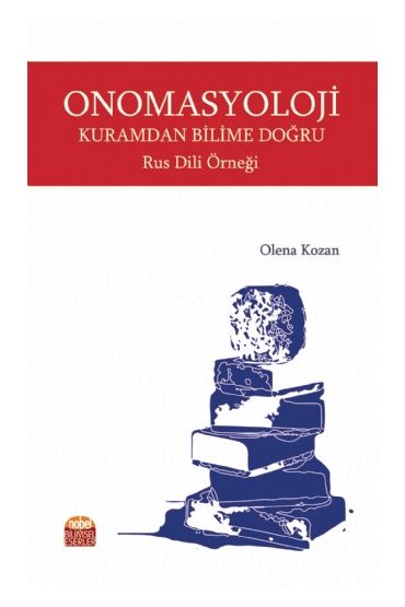 ONOMASYOLOJİ: Kuramdan Bilime Doğru - Rus Dili Örneği