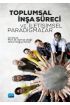Toplumsal İnşa Süreci ve İletişimsel Paradigmalar