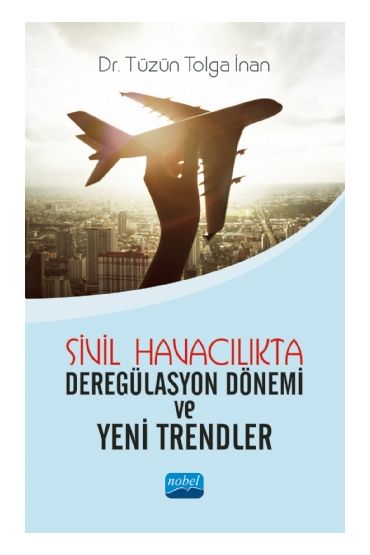 Sivil Havacılıkta Deregülasyon Dönemi ve Yeni Trendler