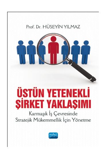 ÜSTÜN YETENEKLİ ŞİRKET YAKLAŞIMI Karmaşık İş Çevresinde Stratejik Mükemmellik İçin Yönetme