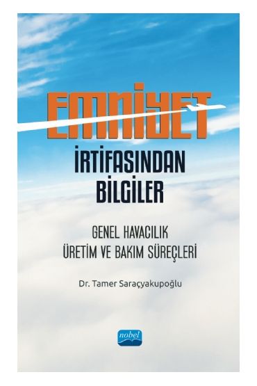 Emniyet İrtifasından Bilgiler: Genel Havacılık, Üretim ve Bakım Süreçleri