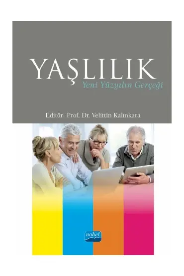 YAŞLILIK: Yeni Yüzyılın Gerçeği