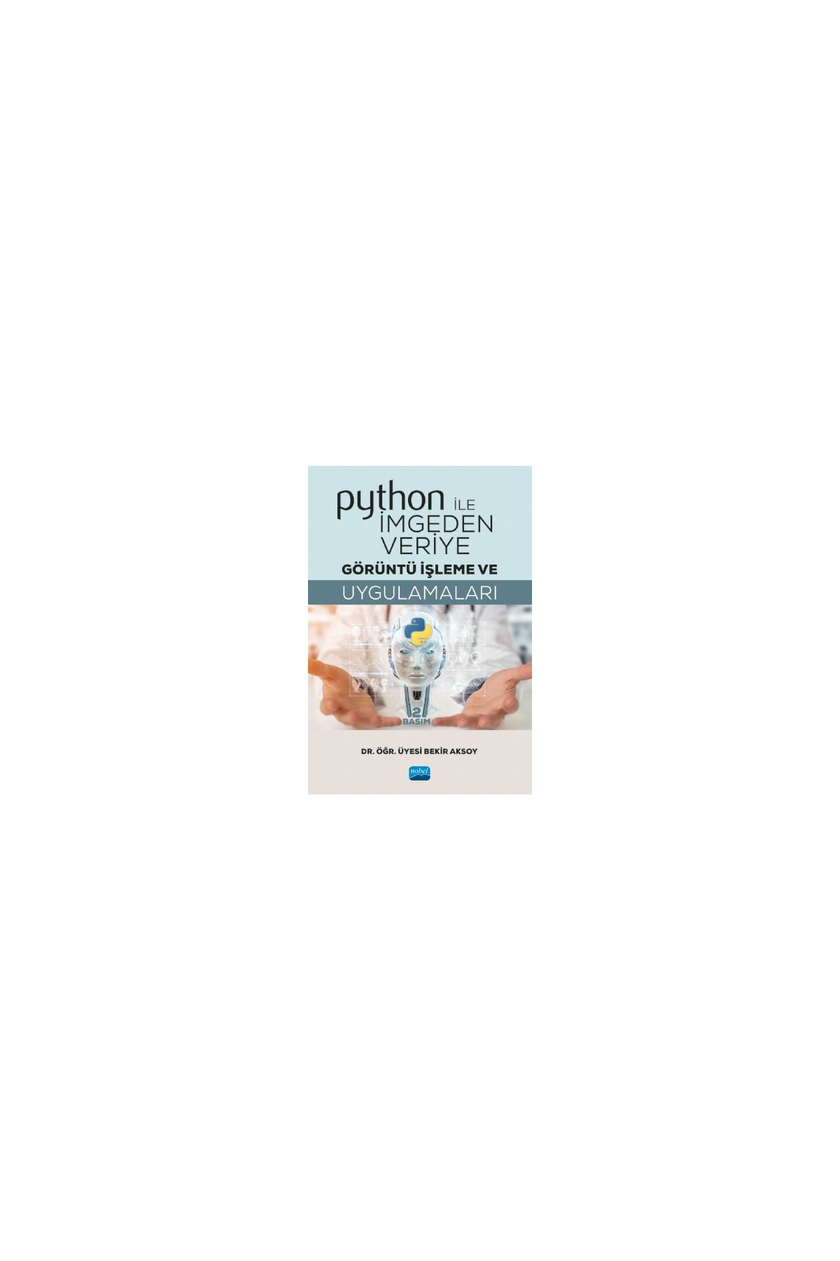 Python ile İmgeden Veriye Görüntü İşleme ve Uygulamaları