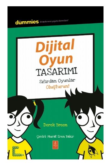 DİJİTAL OYUN TASARIMI - Dummies Junior - Designing Digital Games for Dummies