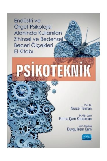 Endüstri ve Örgüt Psikolojisi Alanında Kullanılan ZİHİNSEL ve BEDENSEL BECERİ ÖLÇEKLERİ El Kitabı - PSİKOTEKNİK
