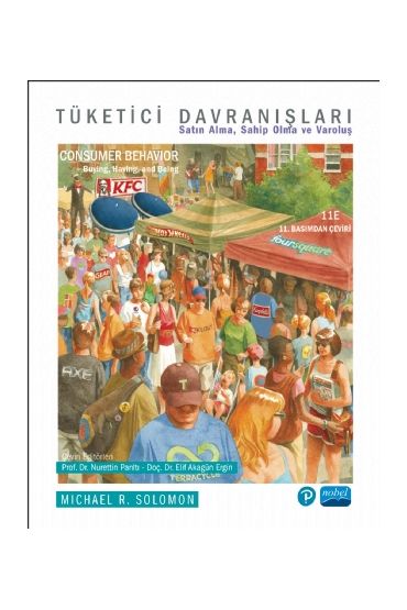 TÜKETİCİ DAVRANIŞLARI - Satın Alma, Sahip Olma ve Varoluş / CONSUMER BEHAVIOR - Buying, Having, and Being