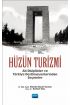 HÜZÜN TURİZMİ - Alt Disiplinler ve Türkiye Destinasyonlarından Seçmeler