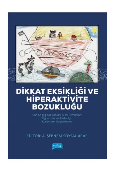 DİKKAT EKSİKLİĞİ VE HİPERAKTİVİTE BOZUKLUĞU / Ruh Sağlığı Çalışanları, Alan Uzmanları, Öğrenciler ve Aileler