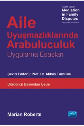 AİLE UYUŞMAZLIKLARINDA ARABULUCULUK - Mediation in Family Disputes