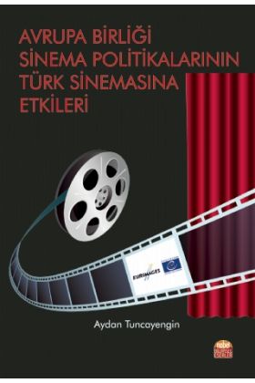 Avrupa Birliği Sinema Politikalarının Türk Sinemasına Etkileri