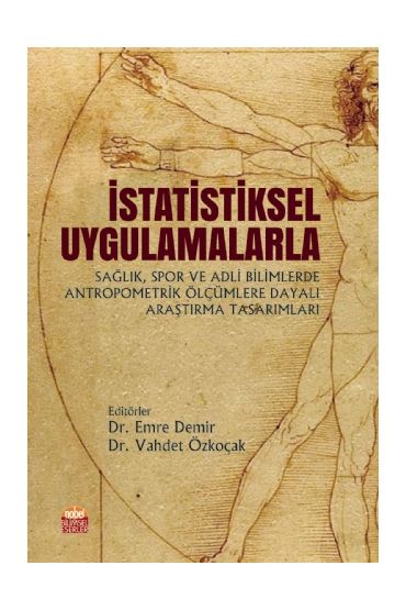 İstatistiksel Uygulamalarla Sağlık, Spor ve Adli Bilimlerde Antropometrik Ölçümlere Dayalı Araştırma Tasarımları
