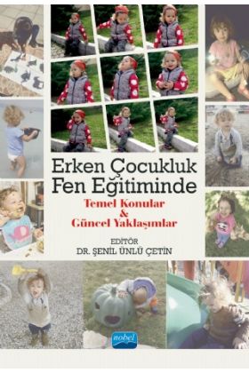 Erken Çocukluk Fen Eğitiminde Temel Konular ve Güncel Yaklaşımlar