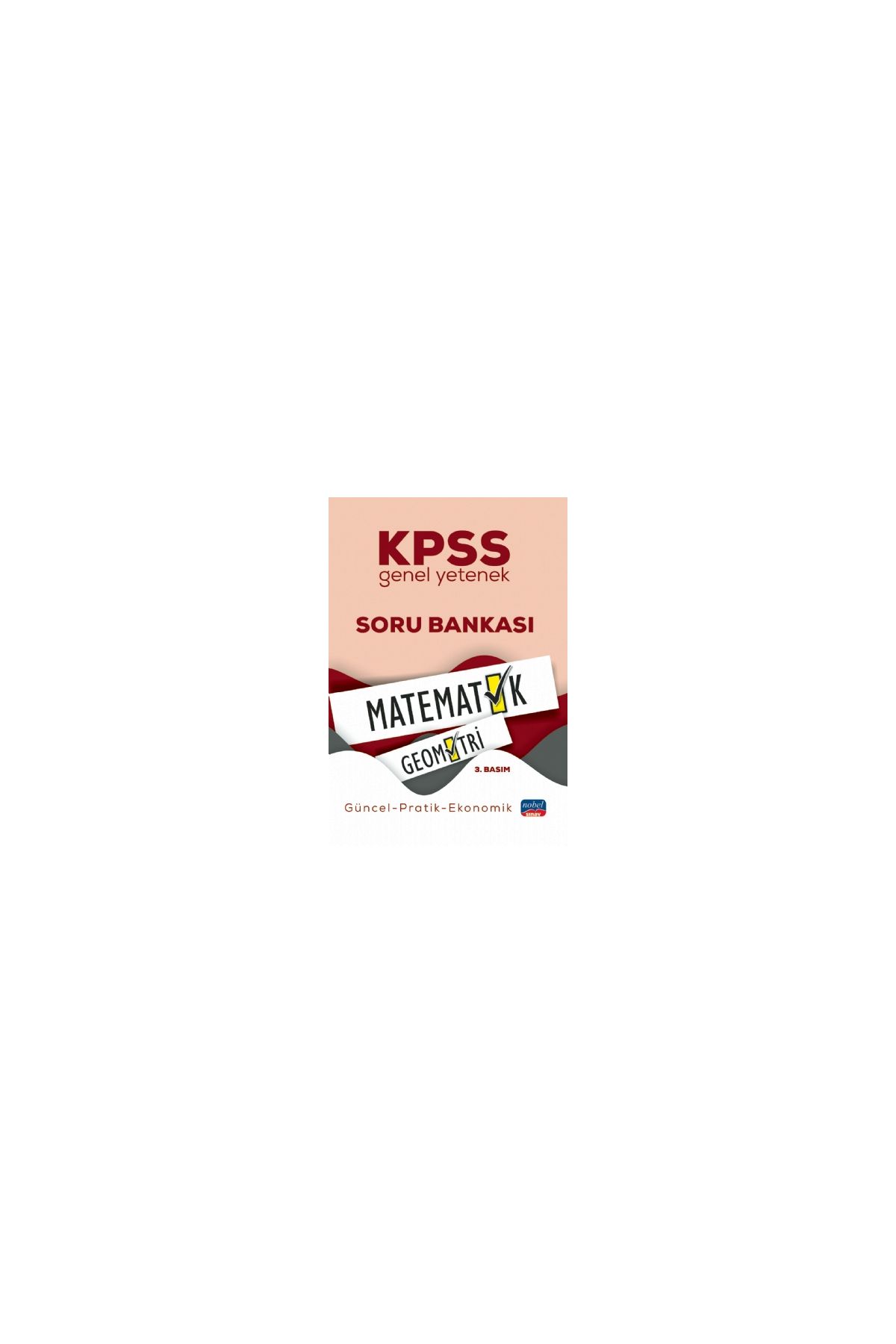 KPSS Genel Yetenek MATEMATİK-GEOMETRİ Soru Bankası / Güncel-Pratik-Ekonomik