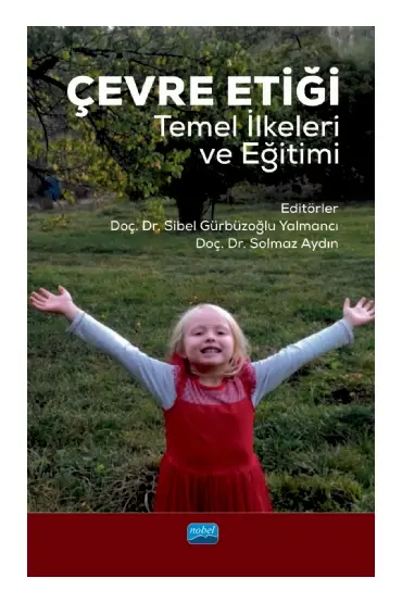 ÇEVRE ETİĞİ -Temel İlkeleri ve Eğitimi-