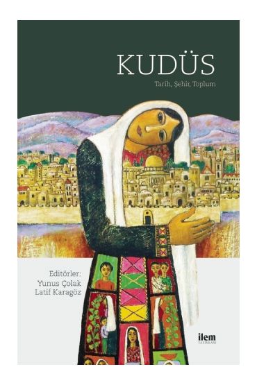 KUDÜS - Tarih, Şehir, Toplum