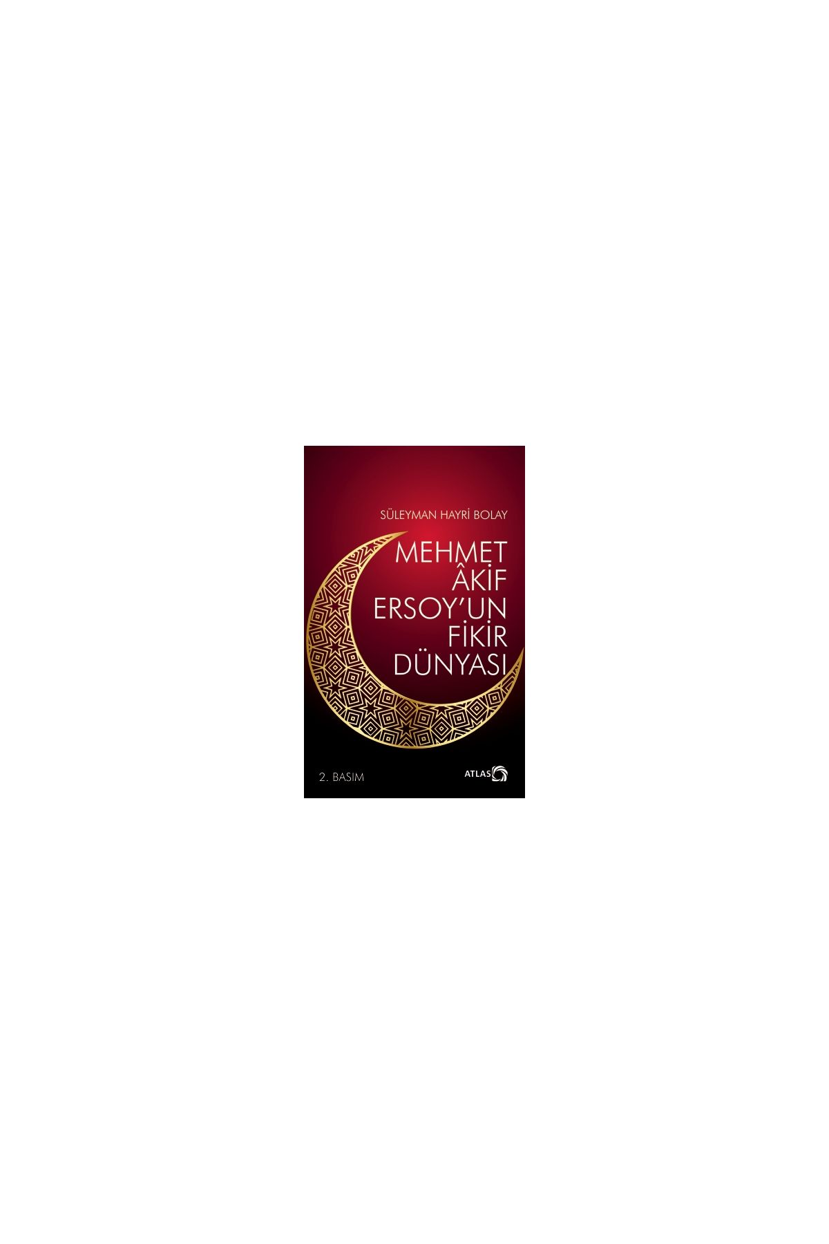 Mehmet Âkif Ersoy’un Fikir Dünyası