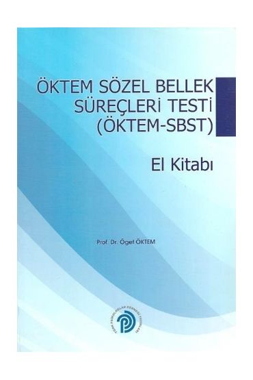 ÖKTEM SÖZEL BELLEK SÜREÇLERİ TESTİ - ÖKTEM-SBST El Kitabı