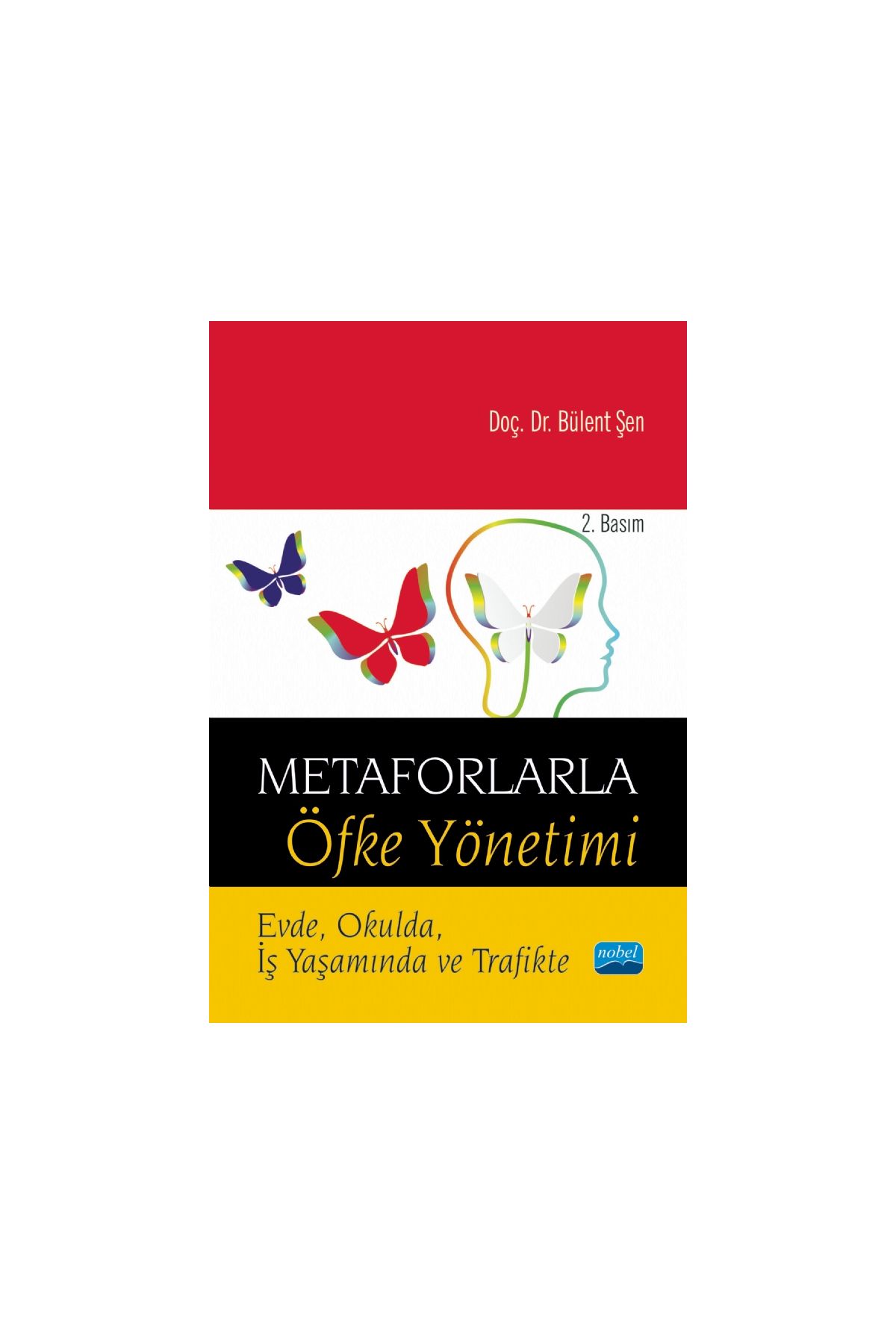 METAFORLARLA ÖFKE YÖNETİMİ - Evde, Okulda, İş Yaşamında ve Trafikte