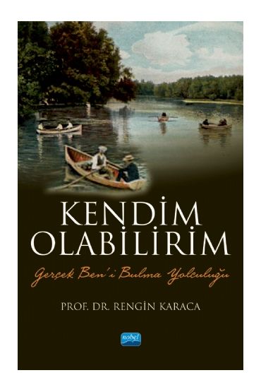 KENDİM OLABİLİRİM - Gerçek Ben’i Bulma Yolculuğu