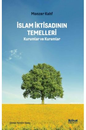 İSLAM İKTİSADININ TEMELLERİ - Kurumlar ve Kuramlar