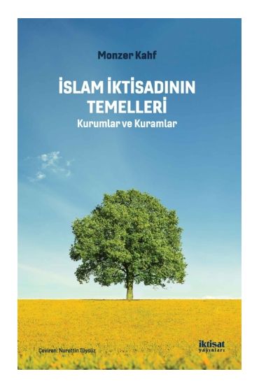 İSLAM İKTİSADININ TEMELLERİ - Kurumlar ve Kuramlar