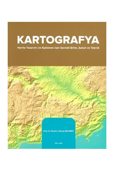 KARTOGRAFYA - Harita Tasarımı ve Kullanımı İçin Sanat ve Teknik