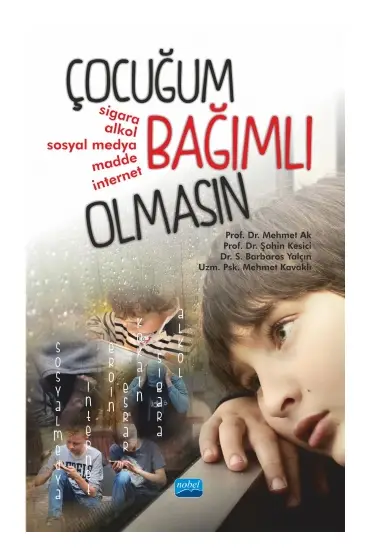 ÇOCUĞUM BAĞIMLI OLMASIN